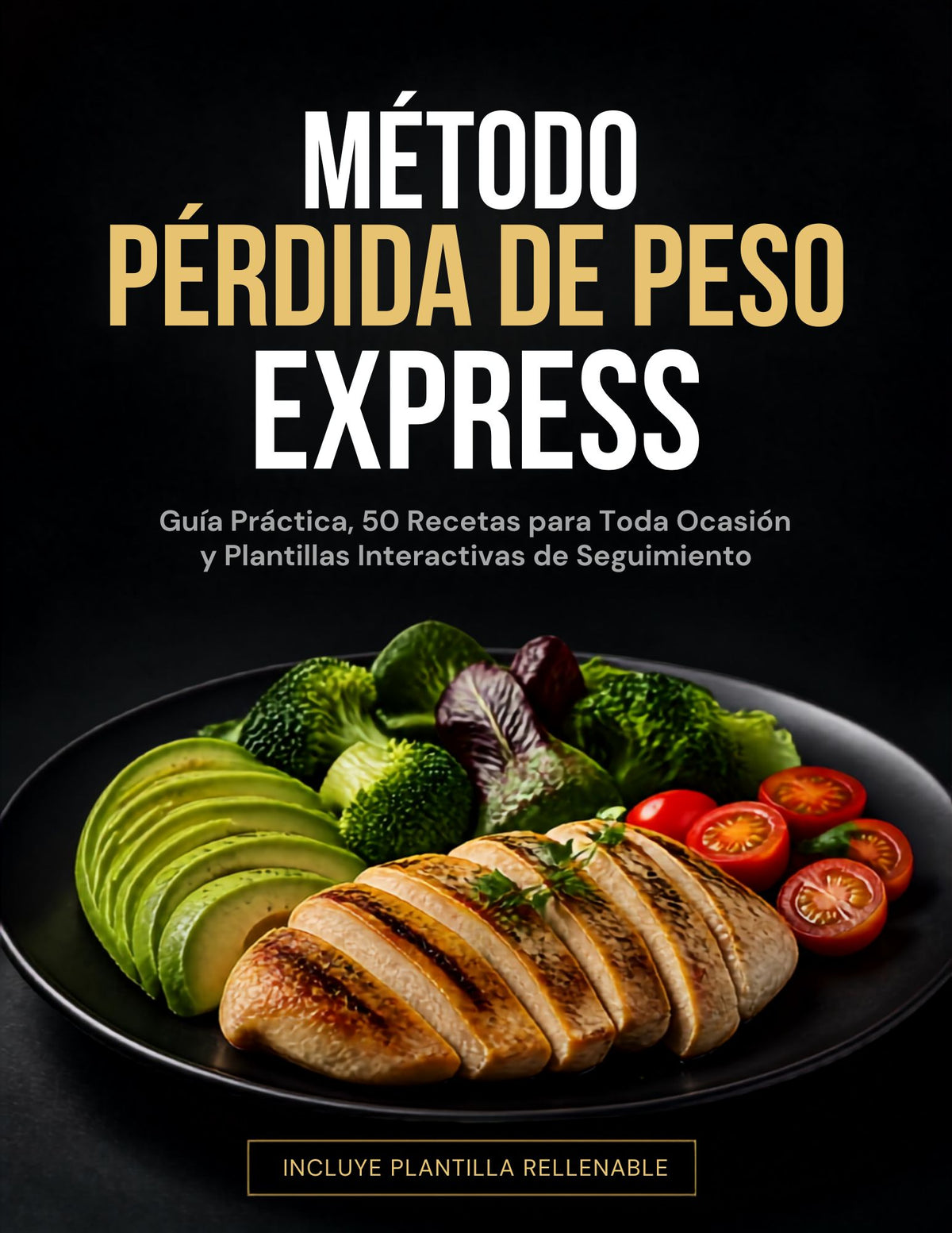 E–book: Método Pérdida de Peso Express: Guía Práctica, 50 Recetas para Toda Ocasión y Plantillas Interactivas de Seguimiento